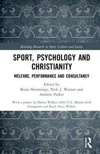 Cover image for Sport, Psychology and Christianity: Welfare, Performance and Consultancy