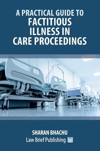 Cover image for A Practical Guide to Factitious Illness in Care Proceedings