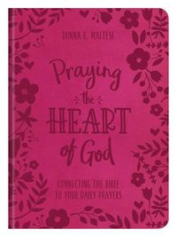 Cover image for Praying the Heart of God: Connecting the Bible to Your Daily Prayers