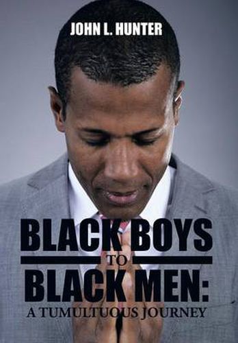 Cover image for Black Boys to Black Men: A Tumultuous Journey