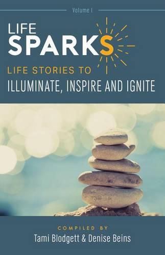 Cover image for LifeSPARKS: Life Stories to Illuminate, Inspire and Ignite