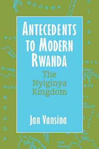 Cover image for Antecedents to Modern Rwanda: The Nyiginya Kingdom