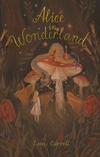 Cover image for Alice's Adventures in Wonderland: Including Through the Looking Glass