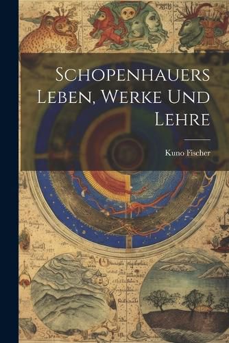 Cover image for Schopenhauers Leben, Werke Und Lehre