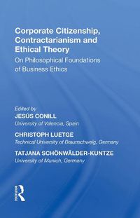 Cover image for Corporate Citizenship, Contractarianism and Ethical Theory: On Philosophical Foundations of Business Ethics