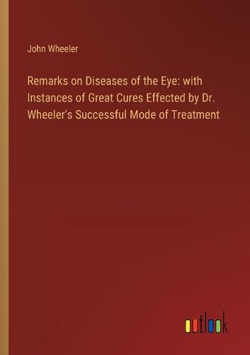 Remarks on Diseases of the Eye