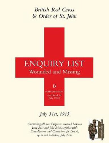 British Red Cross and Order of St John Enquiry List for Wounded and Missing: July 31st 1915