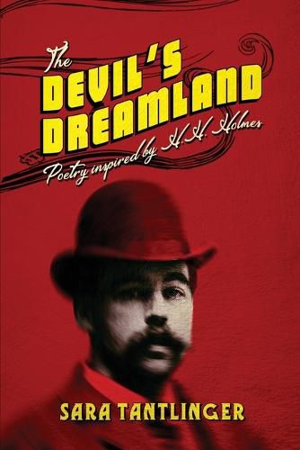 Cover image for The Devil's Dreamland: Poetry Inspired by H.H. Holmes