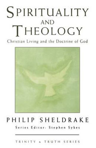 Spirituality and Theology: Christian Living and the Doctrine of God