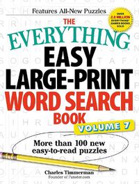 Cover image for The Everything Easy Large-Print Word Search Book, Volume 7: More Than 100 New Easy-to-read Puzzles