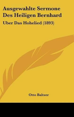 Ausgewahlte Sermone Des Heiligen Bernhard: Uber Das Hohelied (1893)