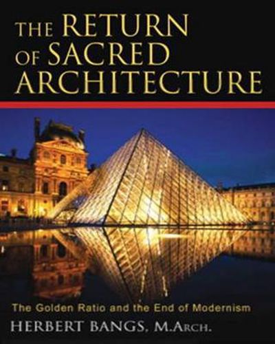 The Return of Sacred Architecture: The Golden Ratio and the End of Moderism
