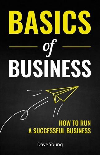 Cover image for Basics of Business: How to Run a Successful Business