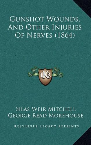 Cover image for Gunshot Wounds, and Other Injuries of Nerves (1864)