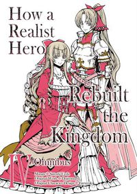 Cover image for How a Realist Hero Rebuilt the Kingdom (Manga): Omnibus 4