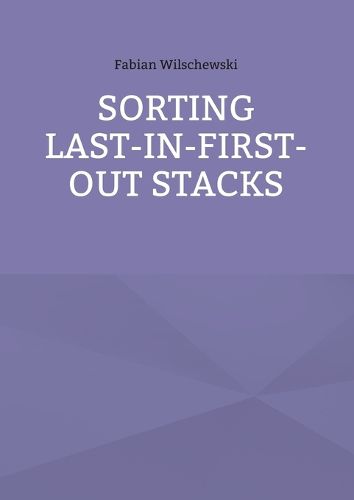 Cover image for Sorting Last-In-First-Out Stacks
