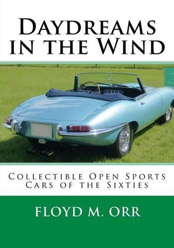 Cover image for Daydreams in the Wind: Collectible Open Sports Cars of the Sixties