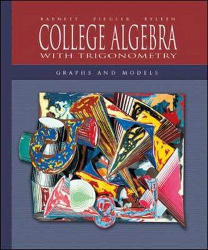 College Algebra with Trigonometry: Graphs and Models with MathZone