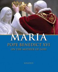 Cover image for Maria: Pope Benedict XVI on the Mother of God