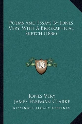 Poems and Essays by Jones Very, with a Biographical Sketch (1886)