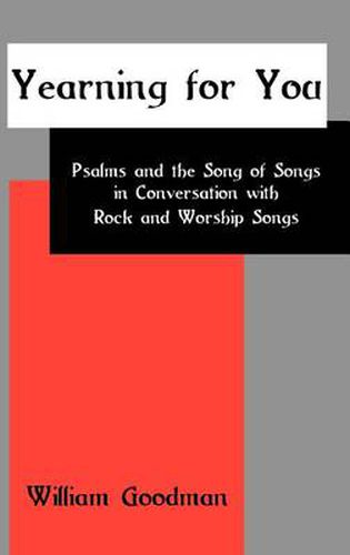 Cover image for Yearning for You: Psalms and the Song of Songs in Conversation with Rock and Worship Songs