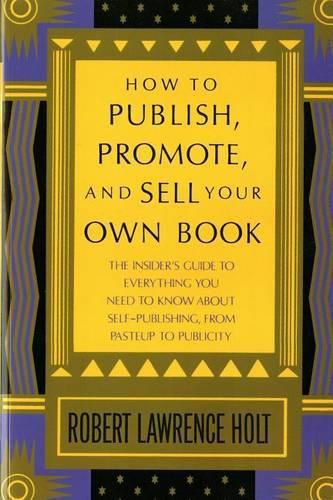 Cover image for How to Publish, Promote, and Sell Your Own Book