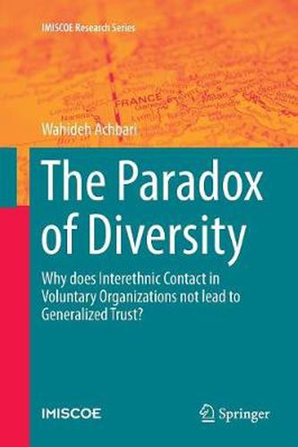 Cover image for The Paradox of Diversity: Why does Interethnic Contact in Voluntary Organizations not lead to Generalized Trust?