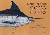 Cover image for James Prosek Ocean Fishes: Paintings of Saltwater Game Fish