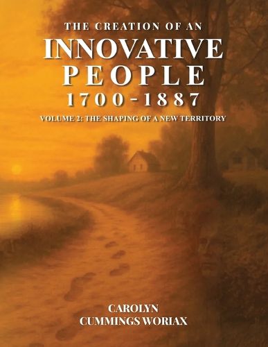 Cover image for The Creation of an Innovative People 1700 - 1887
