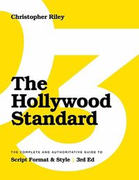 Cover image for The Hollywood Standard: The Complete and Authoritative Guide to Script Format and Style