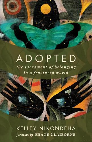 Cover image for Adopted: The Sacrament of Belonging in a Fractured World