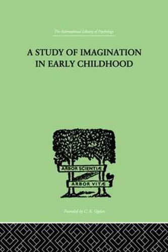 Cover image for A Study of IMAGINATION IN EARLY CHILDHOOD: and its Function in Mental Development