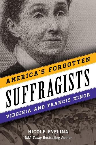 Cover image for America's Forgotten Suffragists: Virginia and Francis Minor