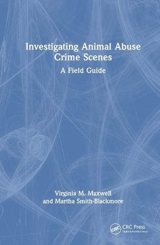 Cover image for Investigating Animal Abuse Crime Scenes