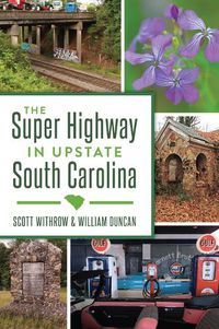 Cover image for The Super Highway in Upstate South Carolina