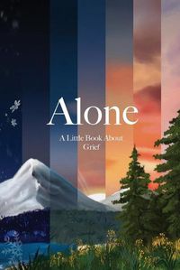 Cover image for Alone: A Little Book About Grief