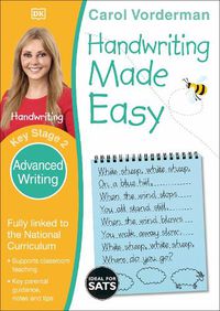Cover image for Handwriting Made Easy: Advanced Writing, Ages 7-11 (Key Stage 2): Supports the National Curriculum, Handwriting Practice Book