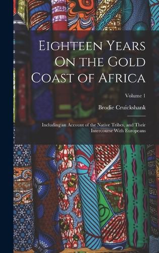 Cover image for Eighteen Years On the Gold Coast of Africa