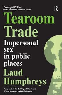 Cover image for Tearoom Trade: Impersonal Sex in Public Places