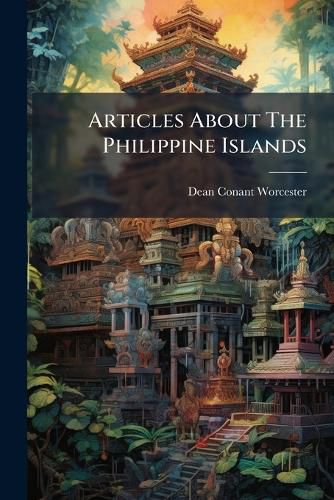 Cover image for Articles about the Philippine Islands