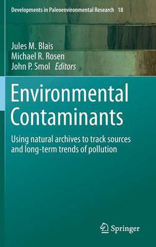 Environmental Contaminants: Using natural archives to track sources and long-term trends of pollution