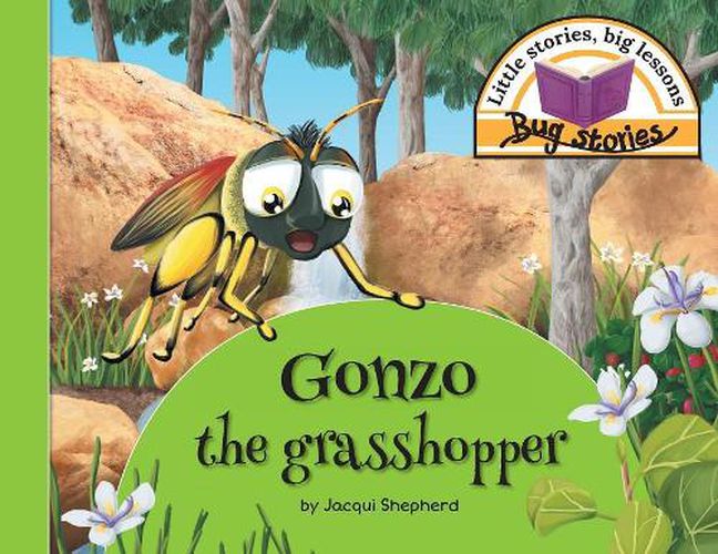 Cover image for Gonzo the grasshopper: Little stories, big lessons