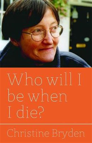 Cover image for Who will I be when I die?