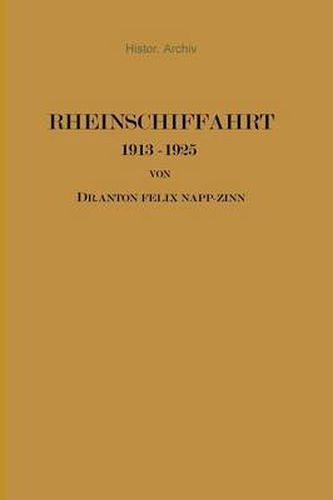 Cover image for Rheinschiffahrt 1913-1925: Ihre Wirtschaftliche Entwicklung Unter Dem Einfluss Von Weltkrieg Und Kriegsfolgen