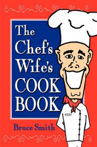 Cover image for The Chef's Wife's Cook Book