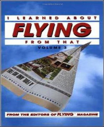 Cover image for I Learned About Flying From That, Vol. 3