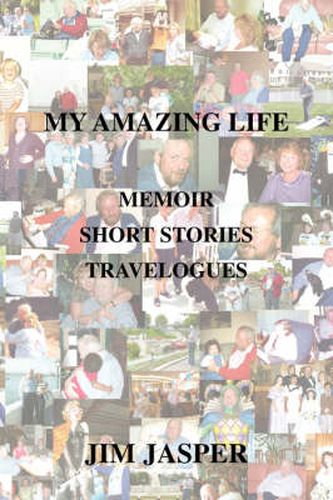 Cover image for My Amazing Life: Memoir Short Stories Travelogues