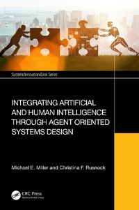 Cover image for Integrating Artificial and Human Intelligence through Agent Oriented Systems Design