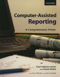 Cover image for Computer - Assisted Reporting: A Canadian Primer