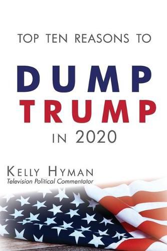 Cover image for The Top Ten Reasons to Dump Trump in 2020